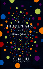 Hidden Girl and Other Stories, The (HC) (Liu, Ken)