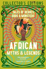 Collector's Edition (HC)African Myths & Legends: Tales of Heroes, Gods & Monsters (Flame Tree Publishing)