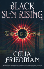Coldfire (TPB) nr. 1: Black Sun Rising (Friedman, C.S.)