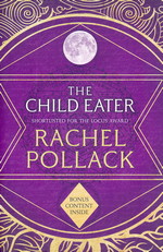 Child Eater, The (TPB) - TILBUD (så længe lager haves, der tages forbehold for udsolgte varer) (Pollack, Rachel)