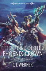 Time of Legends: The War of Vengeance (TPB) nr. 3: Curse of the Phoenix Crown, The (af C L Werner) - TILBUD (så længe lager haves, der tages forbehold for udsolgte varer) (Warhammer)
