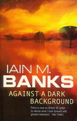 Against a Dark Background (TPB) (Banks, Iain M.)