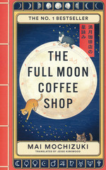 Full Moon Coffee Shop, The (TPB) nr. 1: Full Moon Coffee Shop, The (Mochizuki, Mai)