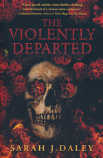 Violently Departed, The (TPB) (Daley, Sarah J.)