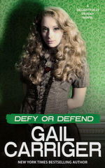Delightfully Deadly Novella, A (TPB) nr. 2: Defy or Defend (Carriger, Gail)