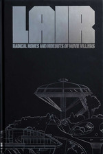 Lair:  Radical Homes and Hideouts of Movie Villains (HC) (Guide Book) (Oppenheim, Chad & Gollin, Andrea)