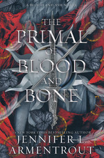 Blood and Ash (HC) nr. 6: Primal of Blood and Bone, The (Armentrout, Jennifer L.)