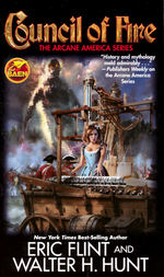 Arcane America nr. 2: Council of fire (af Eric Flint og Walter H. Hunt) (Arcane America)