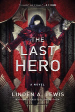 First Sister Trilogy, The (HC) nr. 3: Last Hero, The (Lewis, Linden A.)