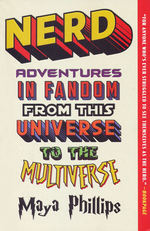 Nerd: Adventures in Fandom from This Universe to the Multiverse (TPB) (Phillips, Maya)