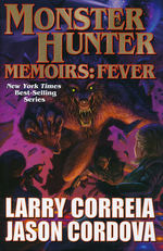 Monster Hunter Memoirs (HC) nr. 4: Fever (m. Jason Cordova) (Correia, Larry)