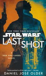 Han and Lando Novel, A nr. 1: Last Shot (af Daniel José Older) (Star Wars)