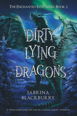 Dirty Lying Faeries (HC) nr. 2: Dirty Lying Dragons (Blackburry, Sabrina)
