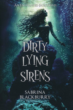 Dirty Lying Faeries (HC) nr. 4: Dirty Lying Sirens (Blackburry, Sabrina)