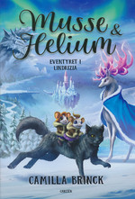 Musse & Helium (HC) nr. 3: Eventyret I Lindzria (Brinck, Camilla)
