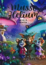 Musse & Helium (HC) nr. 2: Jagten på guldosten (Brinck, Camilla)