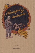 Kærlighed og Showbusiness (Illustreret af Robert Crumb) (Bukowski, Charles)