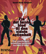 Fra det første blod til den sidste actionhelt: Den amerikanske actionfilms guldalder fra 1982 til 1993 (HC) (Krogsøe, Jacob Holm & Jürgensen, Martin Wangsgaard)