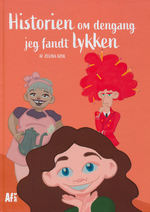 Historien om dengang jeg fandt lykken (HC) (Ozol, Zelina)