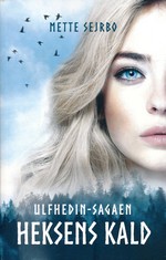 Ulfhedin-sagaen nr. 1: Heksens kald (Sejrbo, Mette)