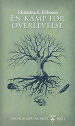 Fortællinger fra Aretz (HC) nr. 1: En kamp for overlevelse (Ebbesen, Christina E.)