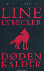 Ulveblod nr. 1: Døden kalder (Lybecher, Line)