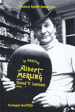 Le Magicien Albert Merling alias Knud V. Larsen alias…? (Hjorth-Jørgensen, Anders)