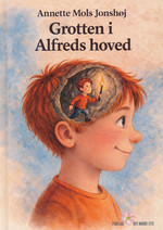 Grotten i Alfreds hoved (HC) (Jonshøj, Annette Mols)
