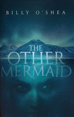 Other Mermaid, The (TPB) (O'Shea, Billy)