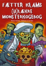 Fætter Klams (HC)Fætter Klams (u)lækre monsterkogebog (Cookbook) (Schrøder, Thomas)