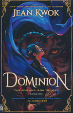 Silk and Iron Trilogy, The (TPB) nr. 1: Dominion (Kwok, Jean)