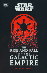 Star Wars: The Rise and Fall of the Galactic Empire (af Dr. Chris Kempshall) (Star Wars)