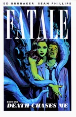 Fatale (TPB) nr. 1: Death Chases Me. 