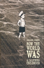 How the World Was (TPB): How the World Was: A California Childhood.