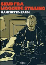 Tardi: Manchette serien (HC) (Dansk) nr. 2: Skud fra liggende stilling.