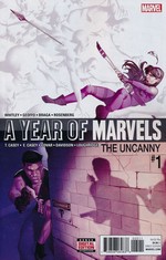 Year of Marvels, A: Uncanny, The #1. 