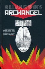 Archangel (HC): William Gibson's Archangel.