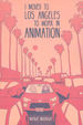 I Moved To Los Angeles To Work in Animation (TPB)