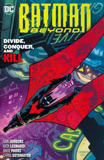 Batman (TPB): Batman Beyond vol. 6: Divide, Conquer and Kill.