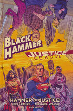 Black Hammer (HC): Black Hammer/Justice League: Hammer of Justice. 