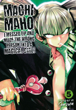 Machimaho: I Messed Up and Made the Wrong Person Into a Magical Girl! (TPB) nr. 5: Boys Are Back in Town, The.