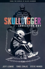 Black Hammer (TPB): Skulldigger and Skeleton Boy: From the World of Black Hammer.