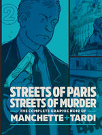 Tardi - Manchette (HC): Streets of Paris, Streets of Murder - Complete Graphic Noir Volume 2. 