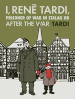 I, Rene Tardi, Prisoner of War in Stalag IIB (HC) nr. 3: After the War. 