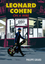 Leonard Cohen (HC): Leonard Cohen: On a Wire. 