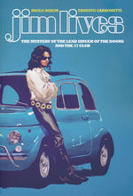 Jim Lives (TPB): Mystery of the Lead Singer of The Doors & The 27 Club.