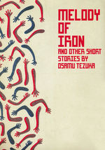 Melody of Iron and Other Short Stories (TPB): Melody of Iron and Other Short Stories by Osamu Tezuka.