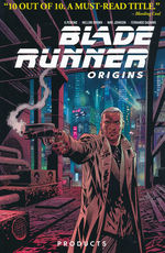 Blade Runner (TPB): Blade Runner Origins - Vol. 1: Products. 