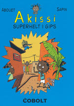 Akissi (Dansk) (HC) nr. 2: Superhelt I gips. 