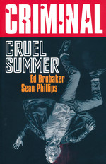 Criminal (TPB): Cruel Summer New Printing. 